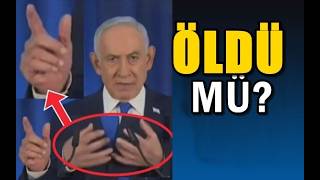 NETANYAHU ÖLDÜ MÜ? ÇOK CİDDİ KANITLAR VAR!