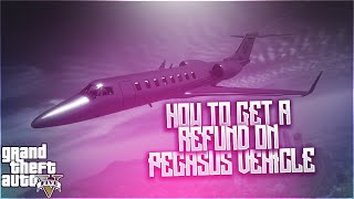 2018 GTA 5 How to Get A Refund On Pegasus Vehicles STILL WORKING