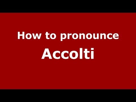 How to pronounce Accolti (Italian/Italy) - PronounceNames.com
