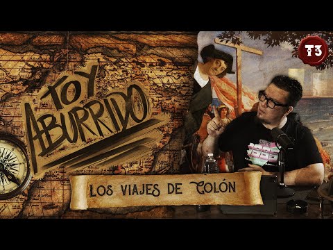 Los viajes de Colón | Toy Aburrido | EP.3 T3