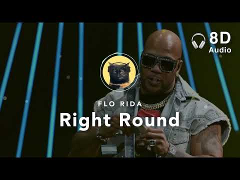 [8D Audio] Flo Rida – Right Round (ft. Ke$ha)