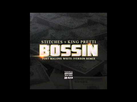 Stitches - Bossin ft King Pretti (Post Malone White Iverson Remix)