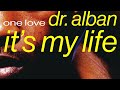 Dr Alban It S My Life Official Audio