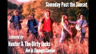 Hunter &amp; The Dirty Jacks - &quot;Someday Past The Sunset&quot; - unplugged in Topanga Canyon