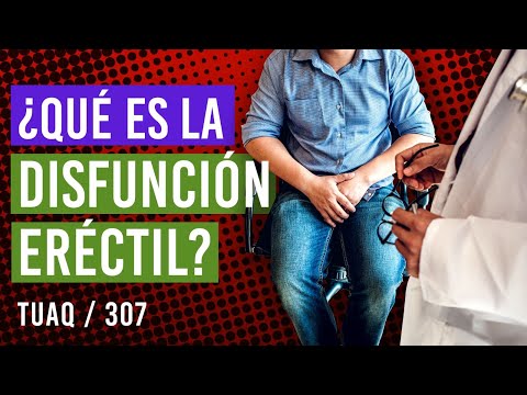 ¿Qué es la disfunción eréctil?