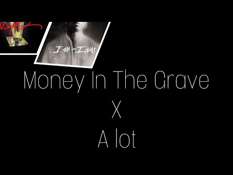 A lot x Money In The Grave