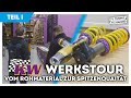 exklusive Werkstour bei KW - vom Rohmaterial zur Spitzenqualität - Teil 1 - it's tuning, not racing