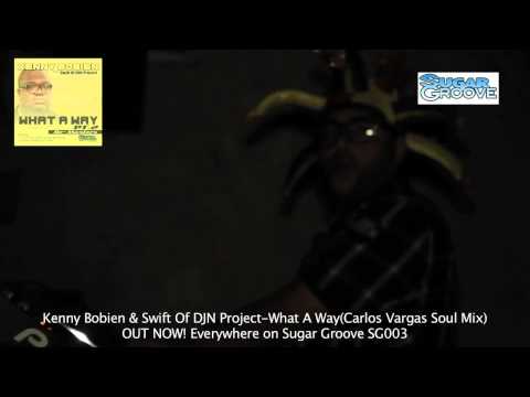 Kenny Bobien & Swift Of DJN Project-What A Way(Carlos Vargas Vocal Mix) Performance
