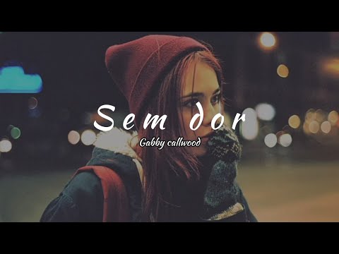 Gabby Callwood - Painless (tradução)