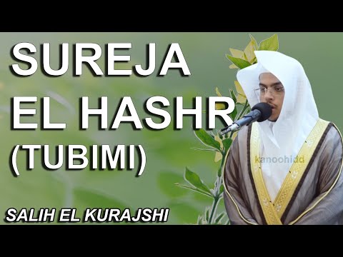 Sureja Hashr (Tubimi) - Salih El Kurajshi