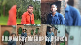 Anupam Roy Mashup by Bisarga | Various Artist | Bisarga |
