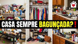 10 PIORES HÁBITOS que Deixam Sua CASA SEMPRE BAGUNÇADA