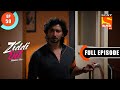 Ziddi Dil Maane Na - Karan Gets Emotional - Ep 50 - Full Episode - 1st November 2021