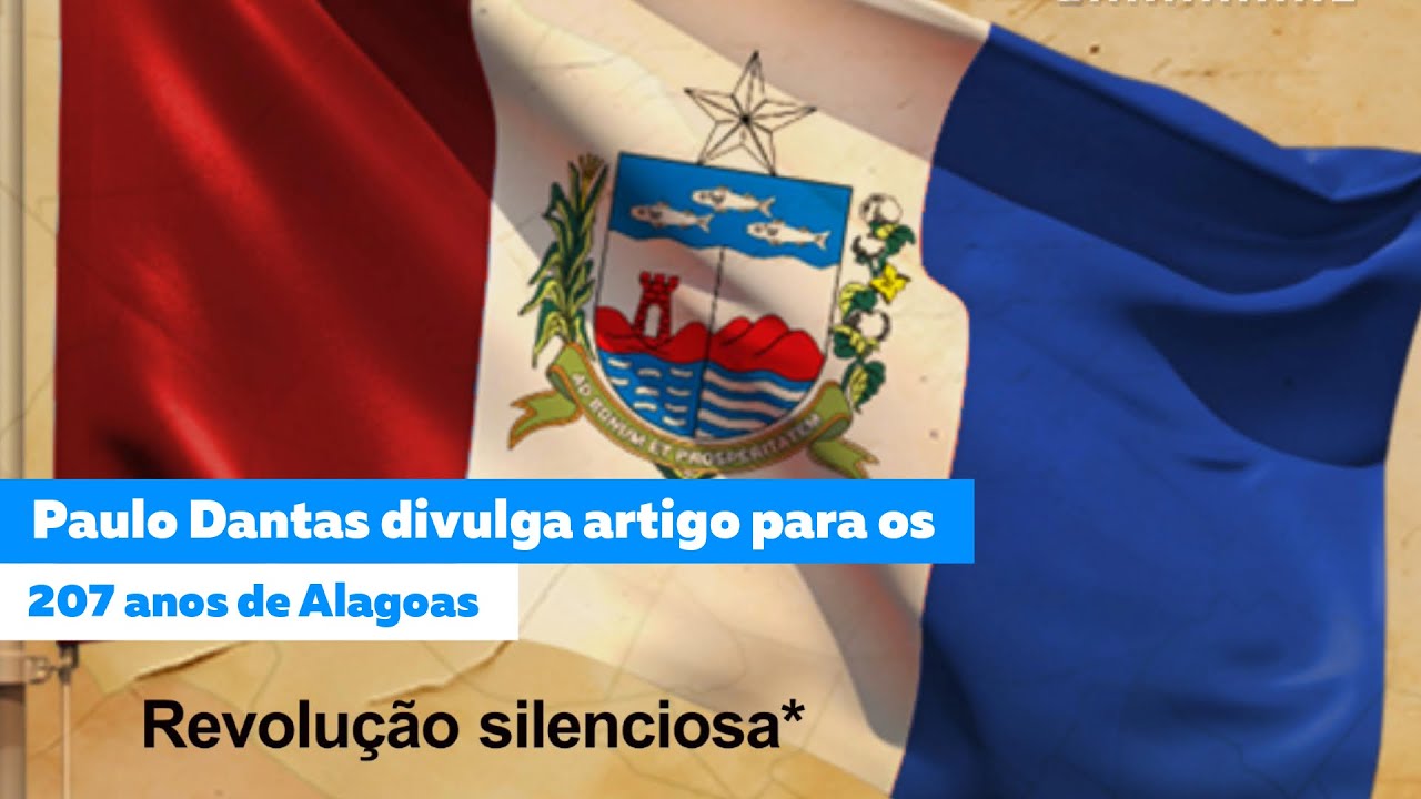 Paulo Dantas divulga artigo para os 207 anos de Alagoas