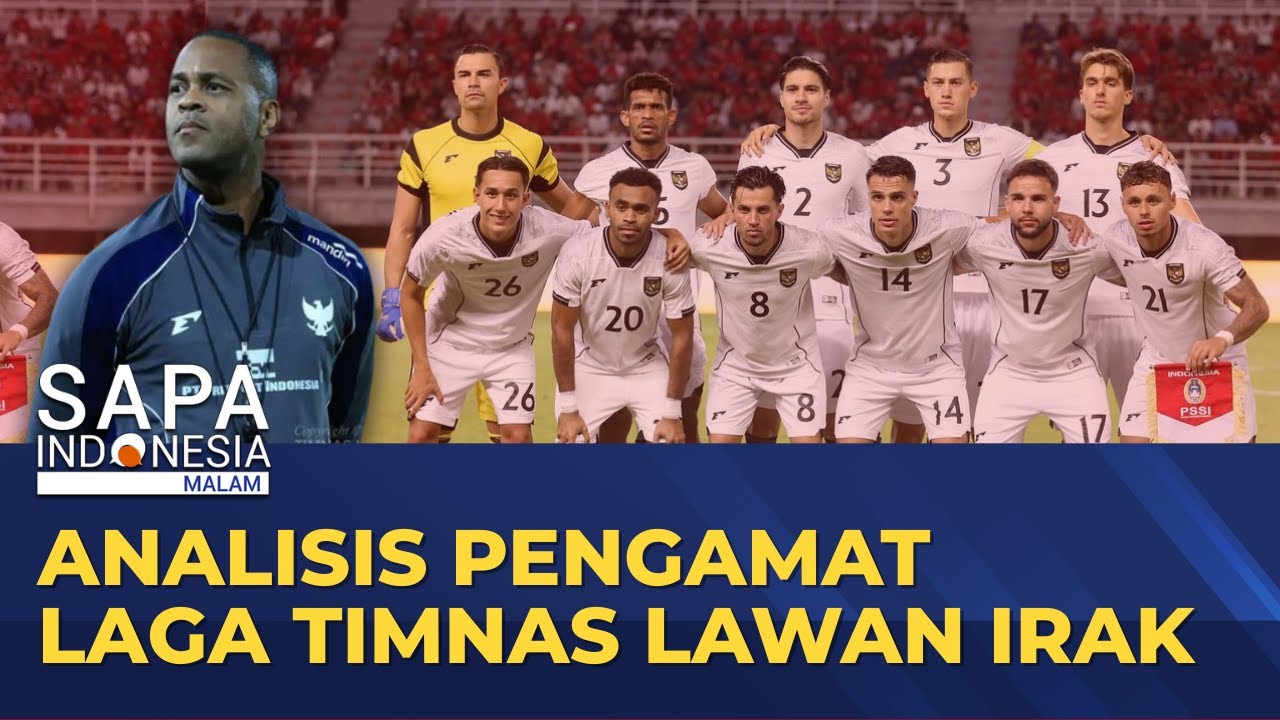 Analisis Jelang Timnas Indonesia Lawan Irak di Laga Kualifikasi Piala Dunia 2026 I SAPA MALAM