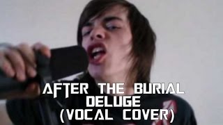 After The Burial - Deluge (Vocal Cover)