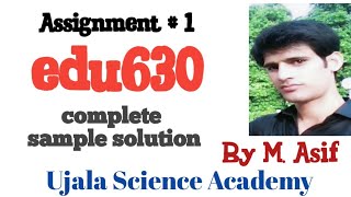 edu630 Assignment No .1 complete  Solution || Ujala Science Academy ||