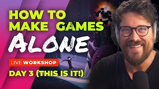 Why (AND HOW) You Should Make Games ALONE In 2026 (Workshop: Day 3)