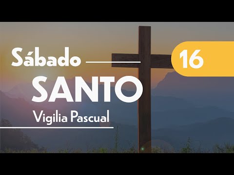 Vigilia Pascual en la Noche Santa - Semana Santa 2022