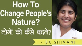 How To Change People's Nature?: BK Shivani (Hindi)