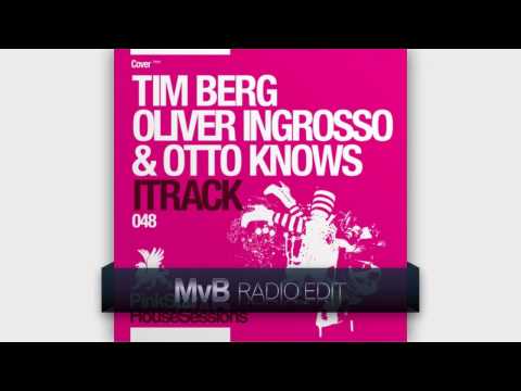 Tim Berg, Oliver Ingrosso & Otto Knows - iTrack [MvB Radio Edit]