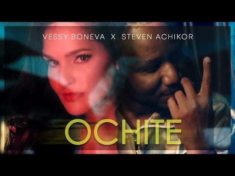 Vessy Boneva and Steven Achikor - OCHITE - (Official music video)