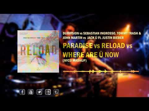 Paradise vs Reload vs Where Are Ü Now (Nyco Mashup)