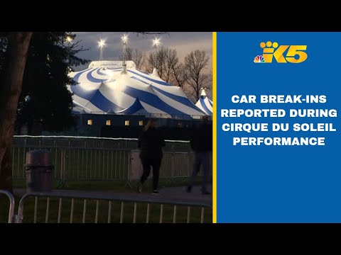 Rash of car break-ins reported at park hosting Cirque du Soleil