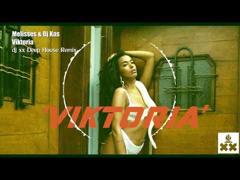 MELISSES x KAS "VIKTORIA" - Official Music Video | dj xx Deep House Remix