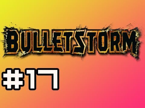 Bulletstorm: Full Playthrough w/Nova Ep.17 - The Chapter Ending Glitch
