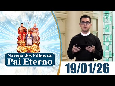Novena dos Filhos do Pai Eterno | 19/01/26
