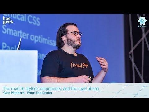 The road to styled components, and the road ahead - Glen Maddern, Front End Center