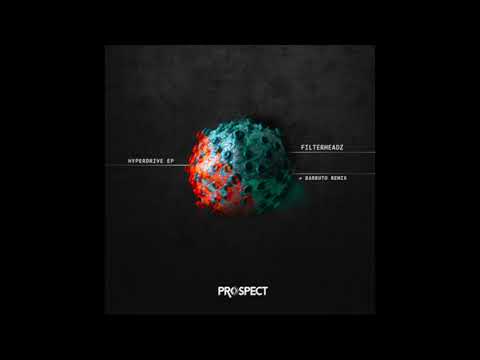 Filterheadz - Hyperdrive  (Barbuto remix)