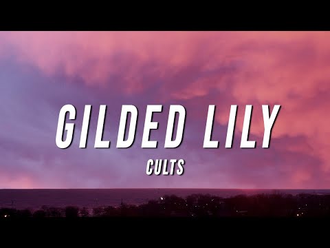 Cults - Gilded Lily (Lyrics)