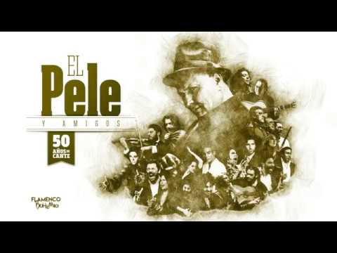 El Pele y Amigos 50 Años de Cante