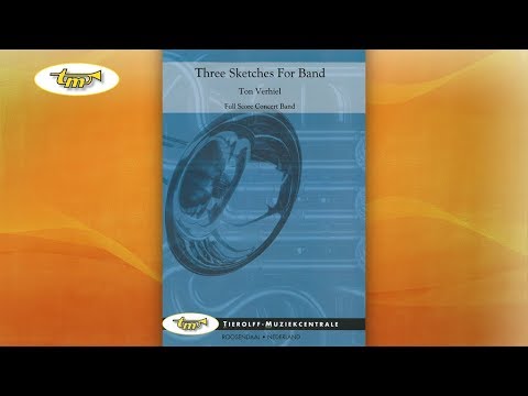 Three Sketches For Band - Concert Band - Verhiel - Tierolff