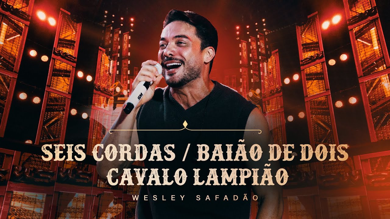 Wesley Safadão - Seis Cordas - Baião de Dois - Cavalo Lampião - Forró e Vaquejada