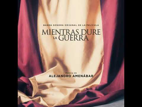 Mientras Dure la Guerra - End Theme - Alejandro Amenabar