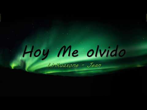 Hoy me olvido  - LirikuaxOne X Jean