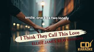 Download lagu I Think They Call This Love - Elliot James Reay Karaoke mp3