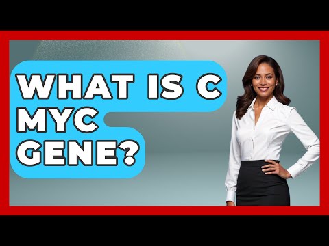 What Is C Myc Gene? - Biology For Everyone