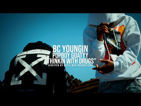BC Youngin' X PopBoy Goatyy- Thinkin' with Drugs (Official Video) Directed By @MISTAMAN0948