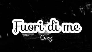 Coez - Fuori Di Me (testo)