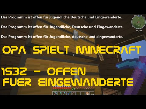 Opa spielt Minecraft 1532 - Offen für Eingewanderte