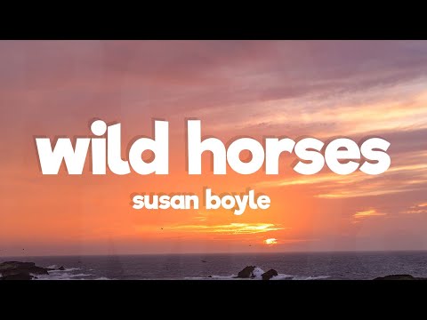 Susan Boyle - Wild Horses (Lyrics)
