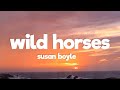 Susan Boyle - Wild Horses (Lyrics)