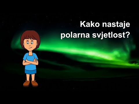 Kako nastaje polarna svjetlost?