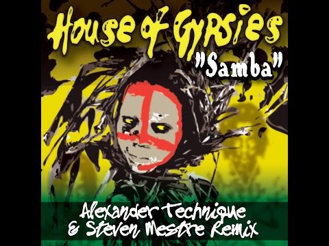 Todd Terry & House of Gypsies - Samba (Alexander Technique & Steven Mestre Remix)
