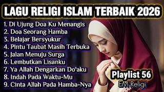 Download lagu Di Ujung Doa Ku Menangis - Lagu Religi Islam Terbaik 2026 - Playlist 56 - EM Religi mp3