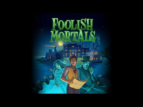 Foolish Mortals Launch Trailer Now Available